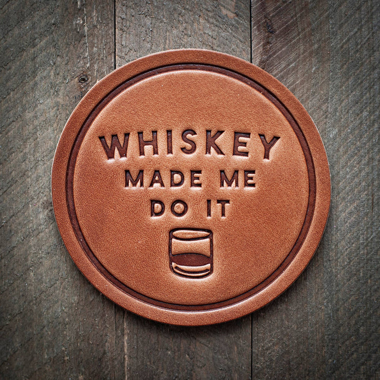 Whiskey Made Me Do It Leather Coaster